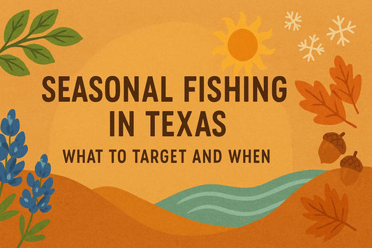 Seasonal Fishing in Texas: What to Catch Each Season (Freshwater & Saltwater)